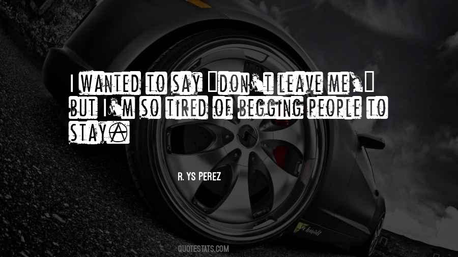 Don't Leave Someone You Love Quotes #205628