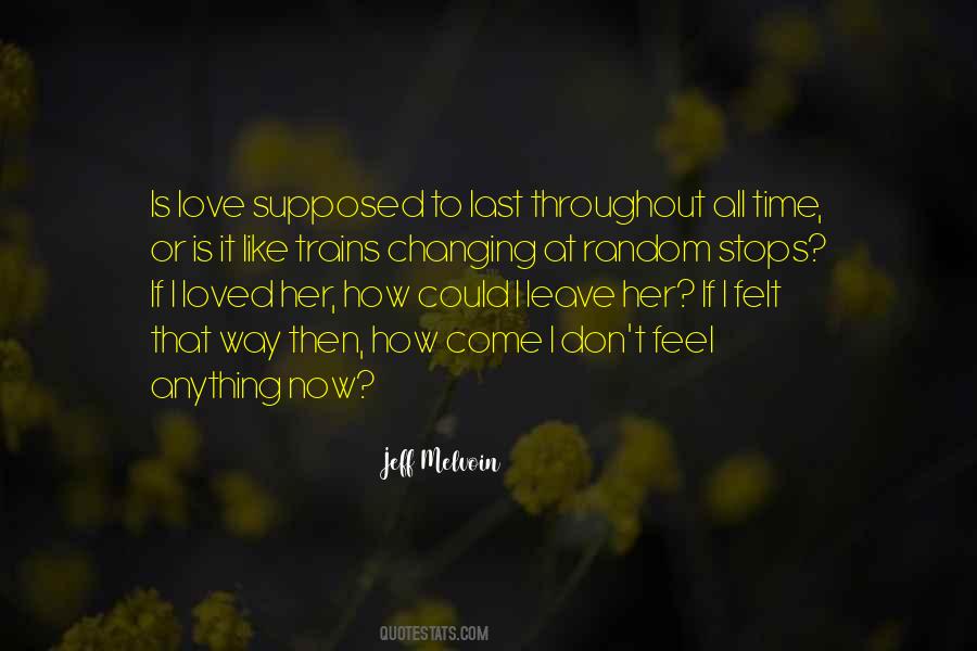 Don't Leave Someone You Love Quotes #318703