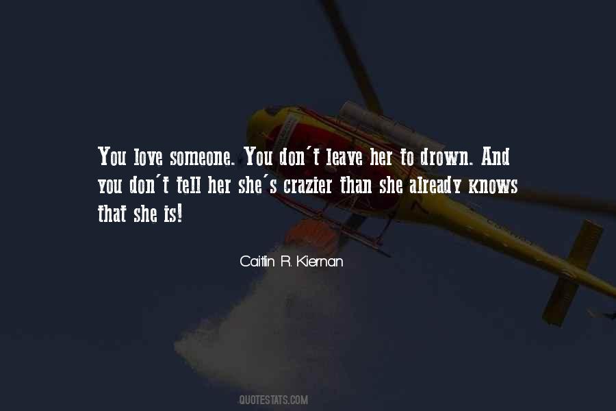 Don't Leave Someone You Love Quotes #871318