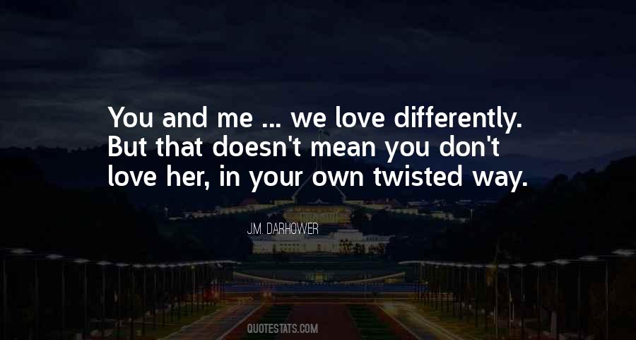 Love Differently Quotes #181378