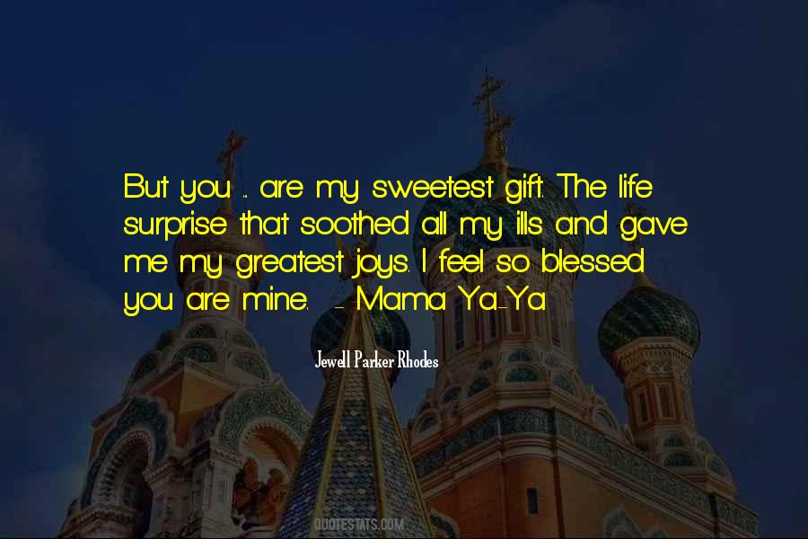 I Feel So Blessed To Have You In My Life Quotes #1065326