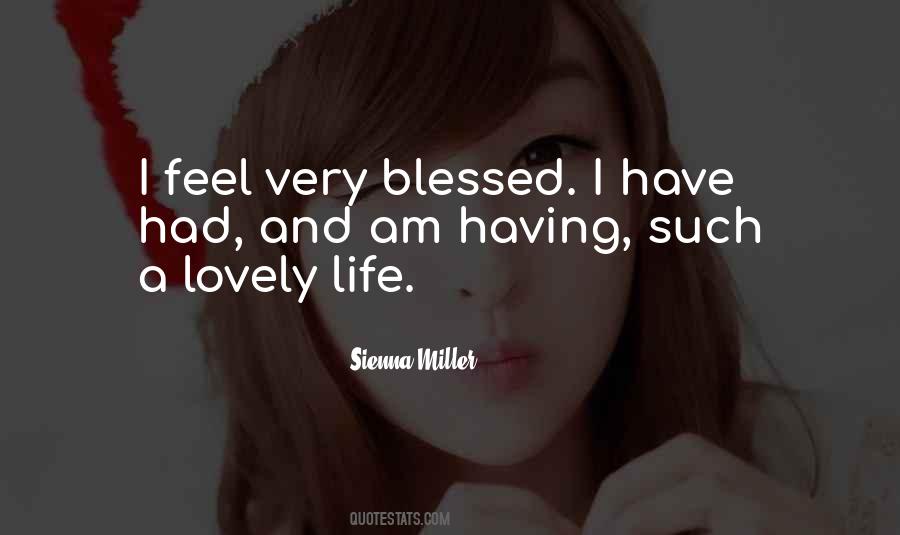 I Feel So Blessed To Have You In My Life Quotes #877671