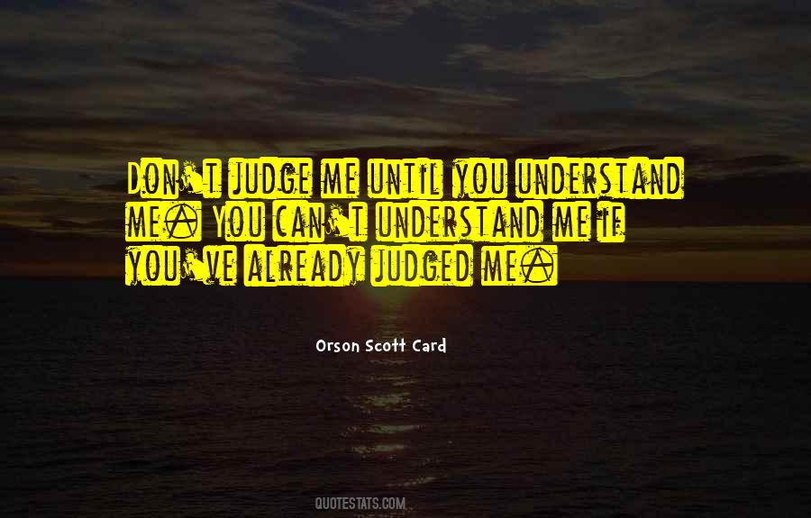 Don't Let Anyone Judge You Quotes #40377
