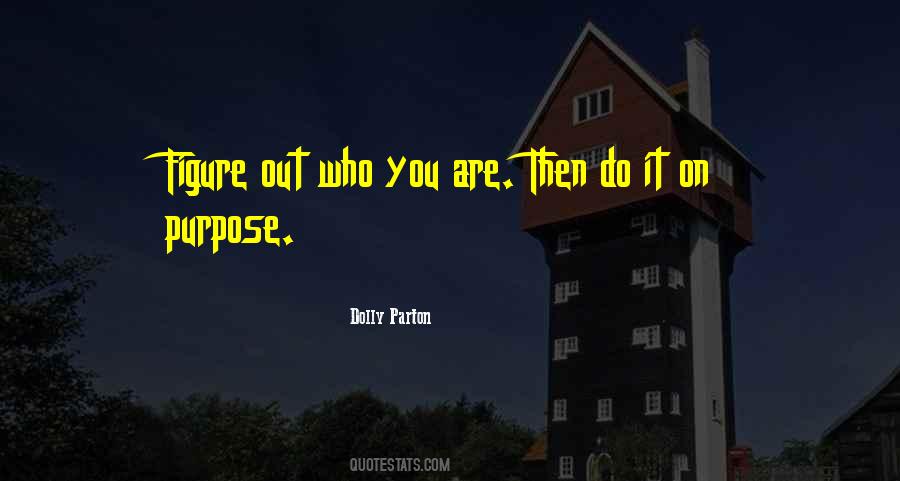 Figure Out Who You Are Quotes #1866449