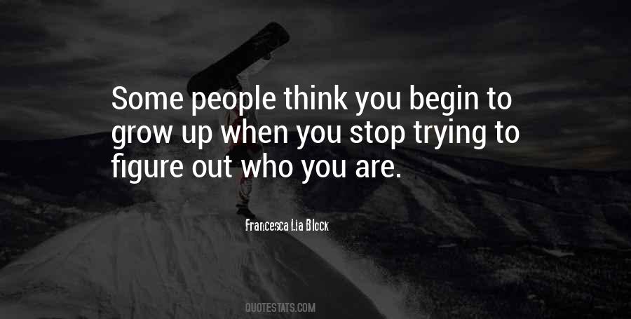 Figure Out Who You Are Quotes #188138