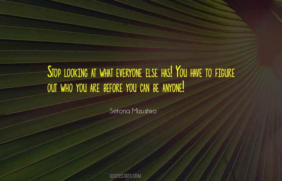 Figure Out Who You Are Quotes #864387