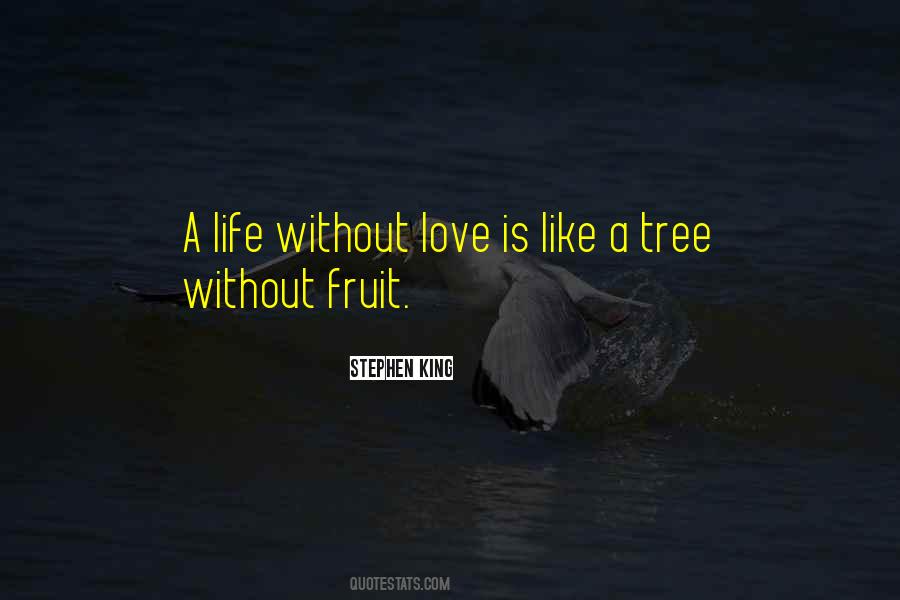 Life Is Like A Tree Quotes #1553947