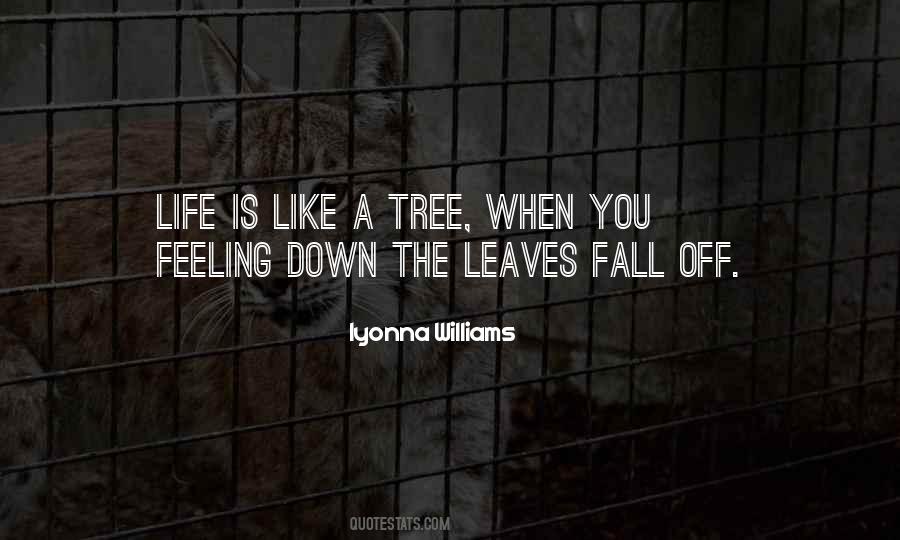 Life Is Like A Tree Quotes #999594