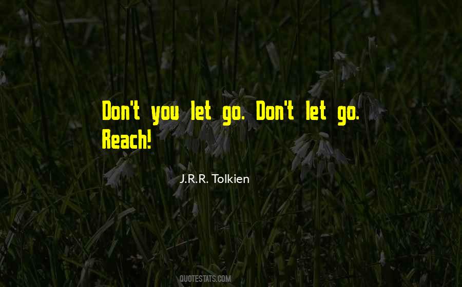 Don't Let Go Quotes #1216929