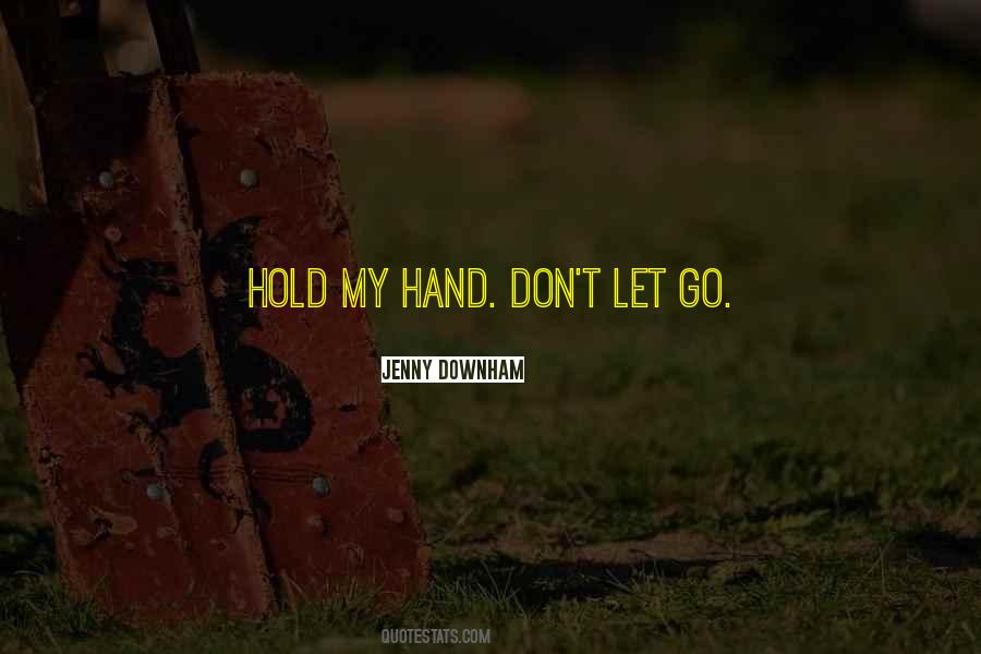 Don't Let Go Quotes #1823719