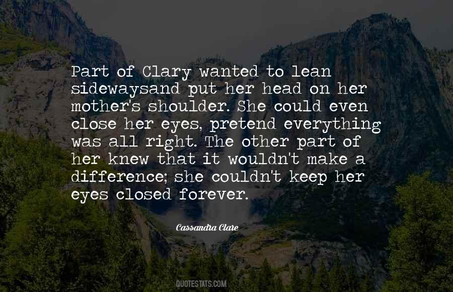 I Want To Close My Eyes Forever Quotes #1437964