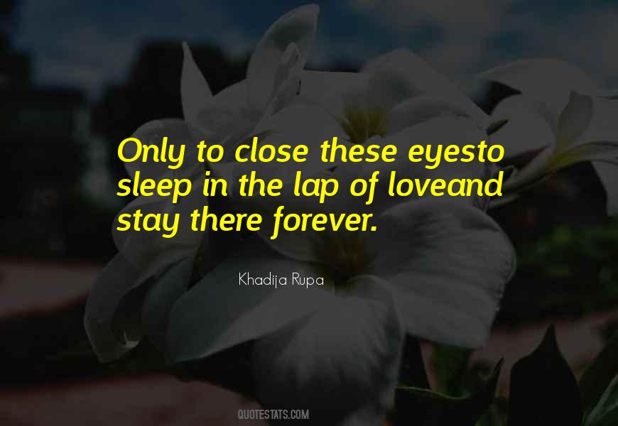 I Want To Close My Eyes Forever Quotes #1825029
