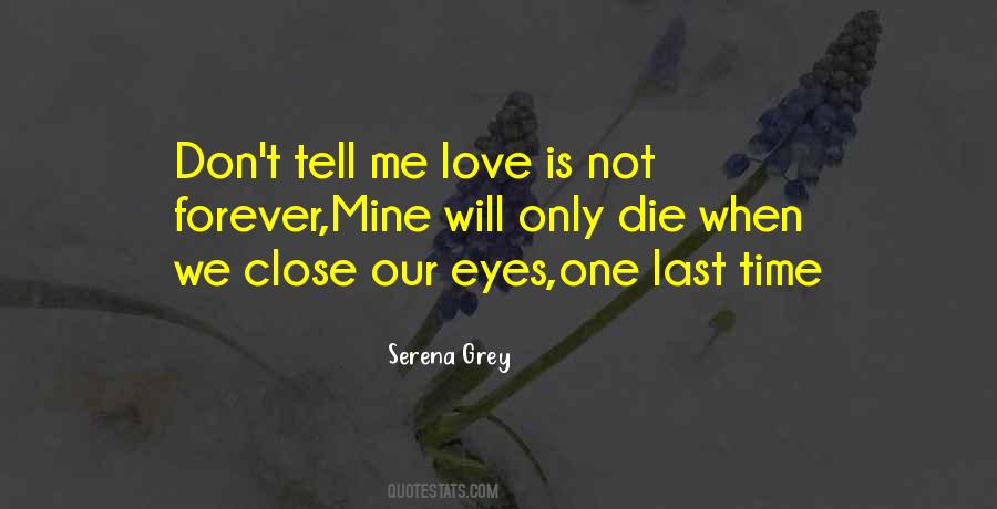I Want To Close My Eyes Forever Quotes #722501