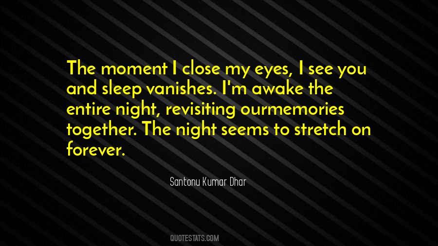 I Want To Close My Eyes Forever Quotes #936031