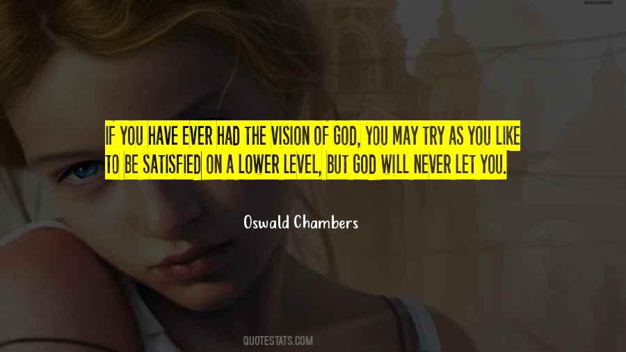 You Will Never Be Satisfied Quotes #1858684