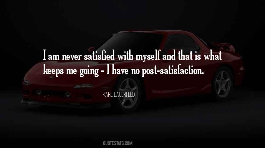 You Will Never Be Satisfied Quotes #248309