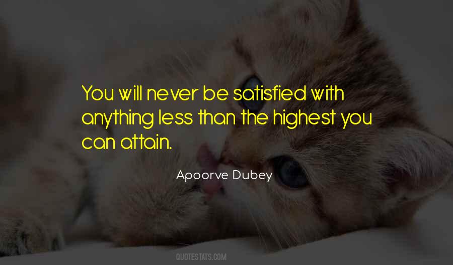 You Will Never Be Satisfied Quotes #625868