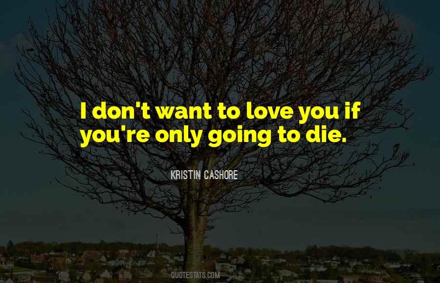 Don't Let Love Die Quotes #354214
