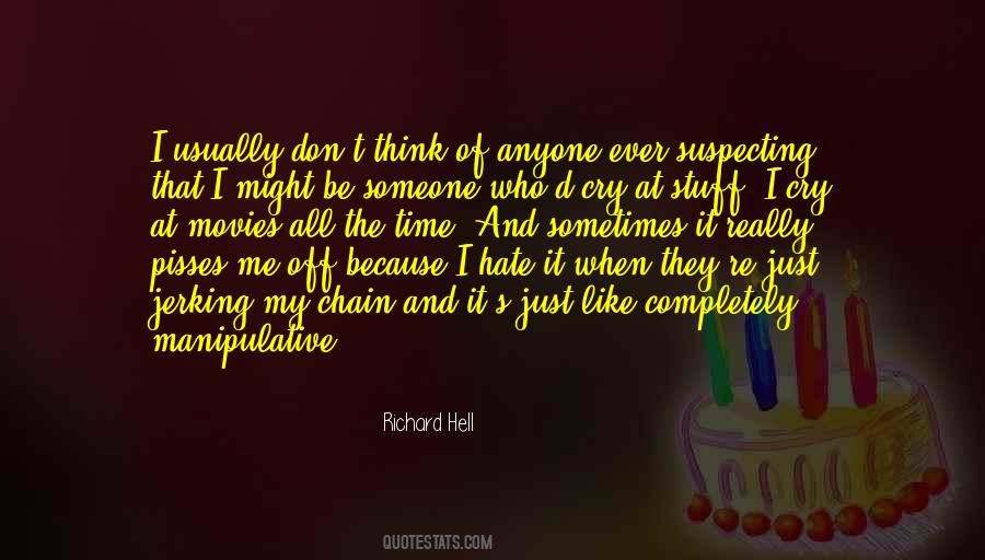 I Have No Time To Hate Anyone Quotes #402446
