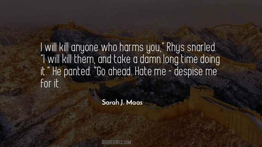 I Have No Time To Hate Anyone Quotes #753465