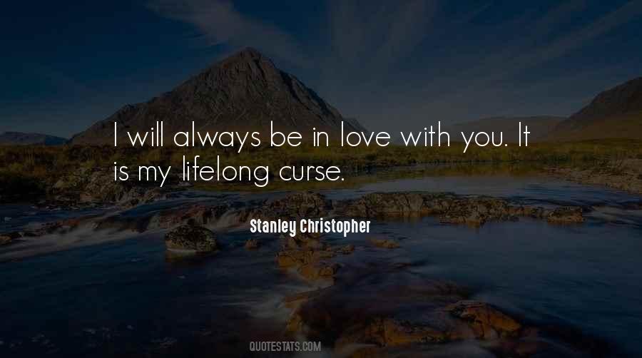 Always Be My Love Quotes #689072