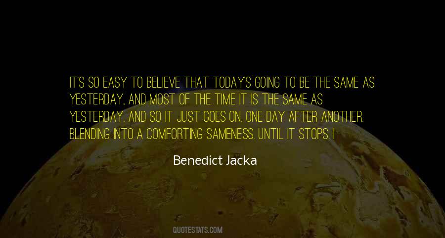 The Only Easy Way Was Yesterday Quotes #651066