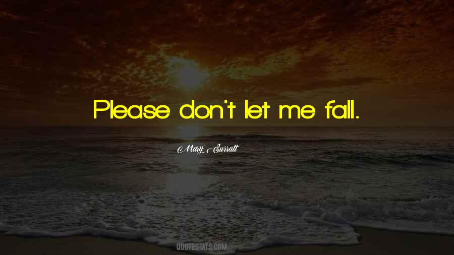 Don't Let Me Fall Quotes #1709113