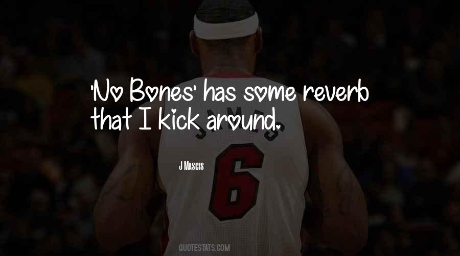 Has No Bones Quotes #1138097