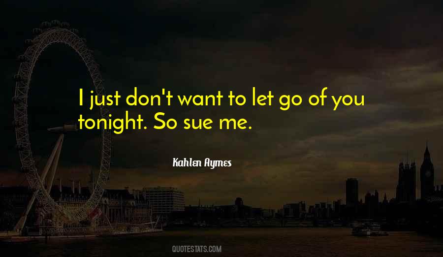 Don't Let Me Go Quotes #872488