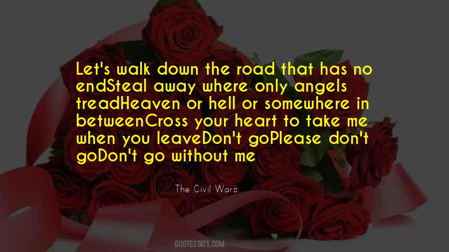 Don't Let Me Walk Away Quotes #1704388