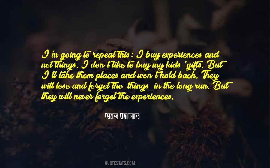 Experiences Not Things Quotes #1562218