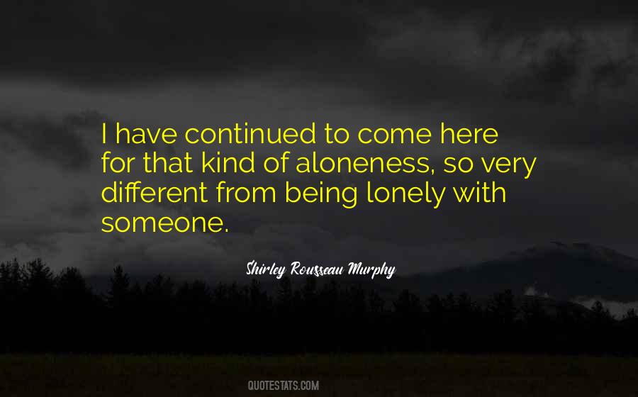 Lonely But Not Alone Quotes #1462941