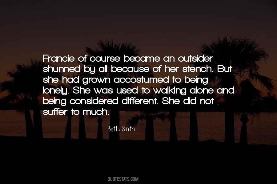 Lonely But Not Alone Quotes #303812