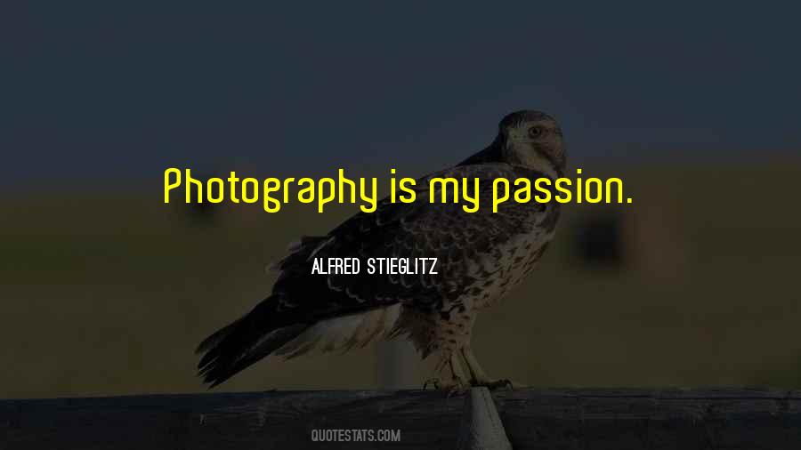 Photography Is Not My Passion Quotes #66949