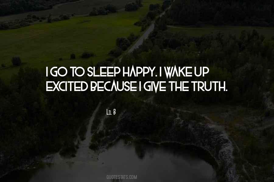 I Wake Up Happy Quotes #913694