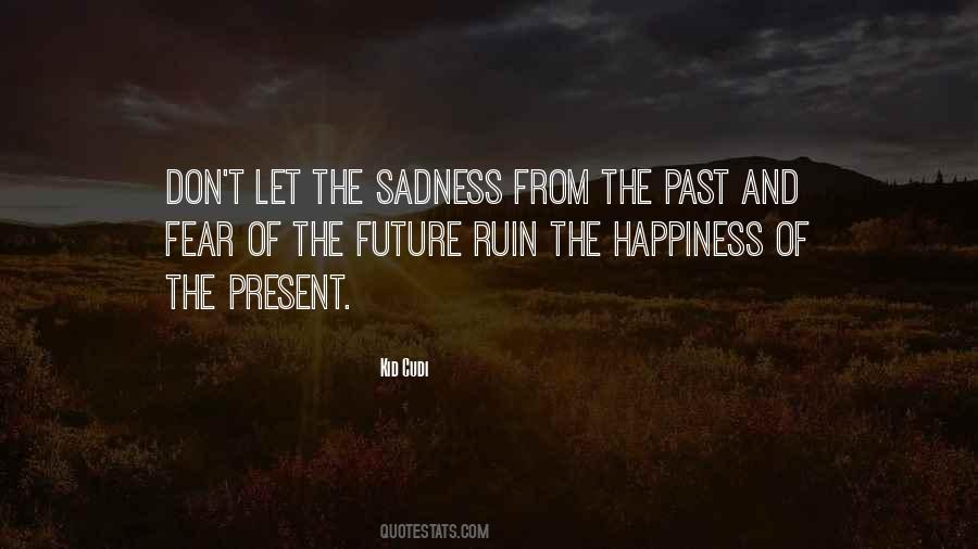 Don't Let The Past Quotes #1419436