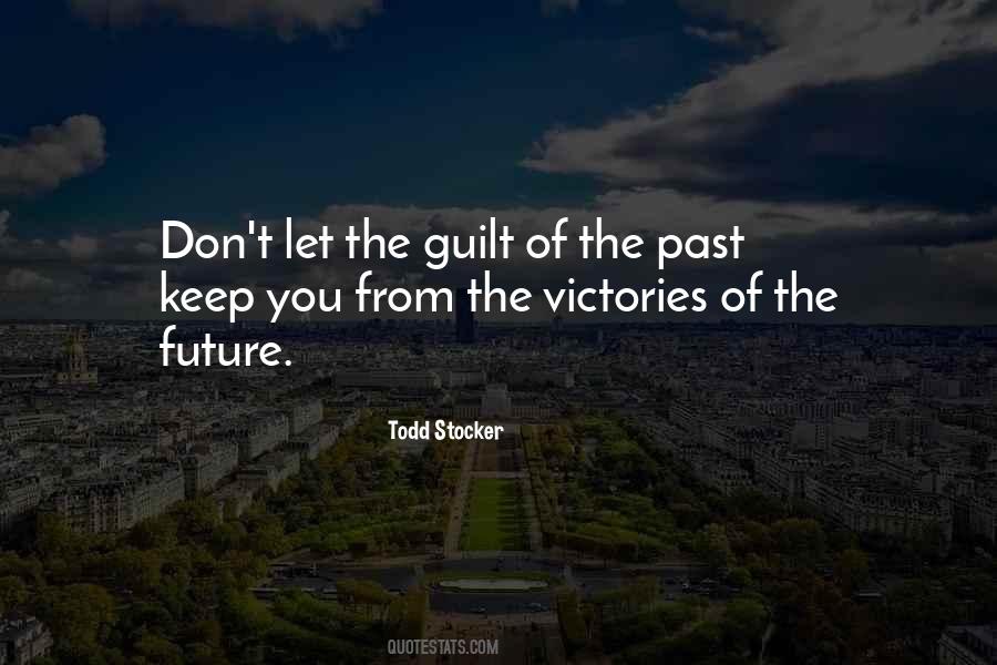 Don't Let The Past Quotes #1574754