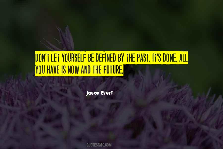 Don't Let The Past Quotes #1871375