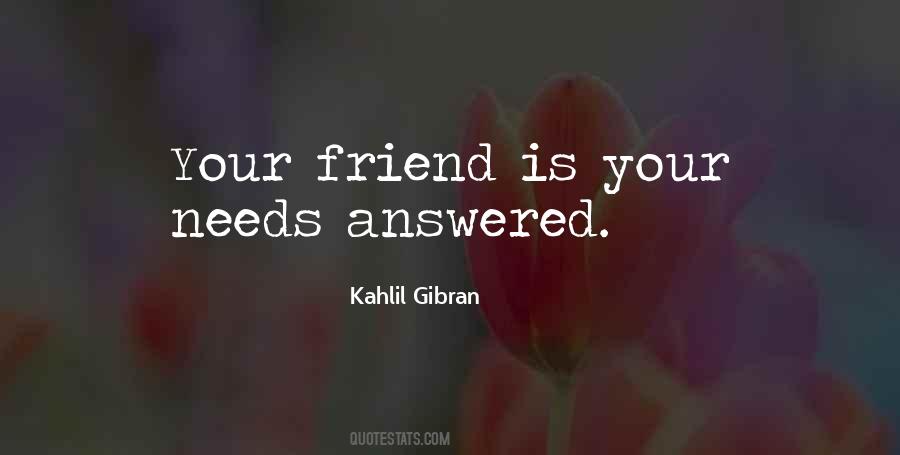 Your Friend Is Quotes #316018