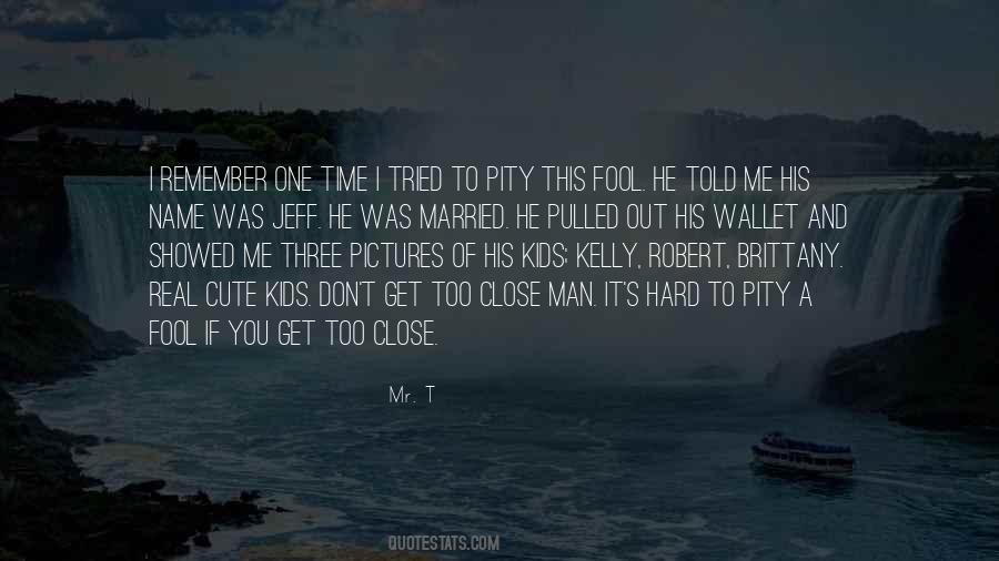 Don't Let Time Fool You Quotes #1431308