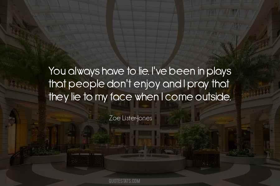 Don't Lie To Get What You Want Quotes #26536 Don't Lie To Get What You Want Quotes #26536