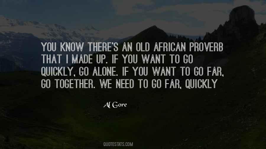 Go Far Go Together Quotes #1651809