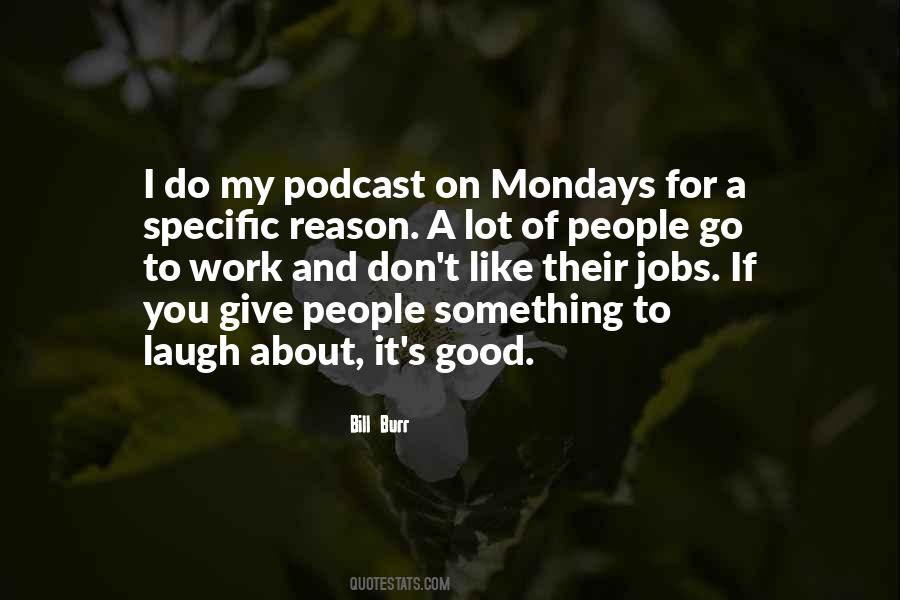 Don't Like Mondays Quotes #370185