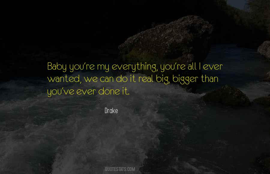 Baby You Are My Everything Quotes #1080075