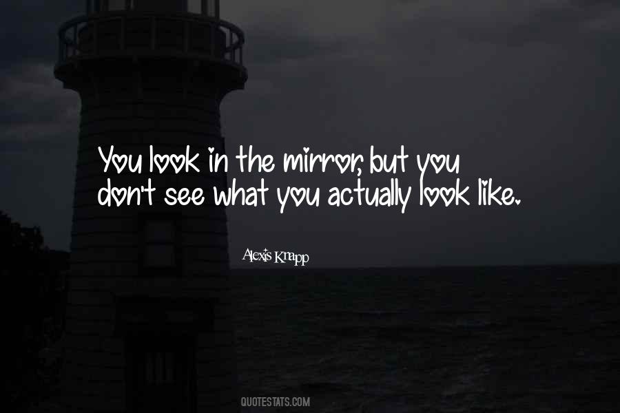 Don't Like What You See Quotes #553944