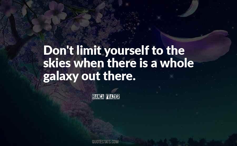 Don't Limit Yourself Quotes #1285446