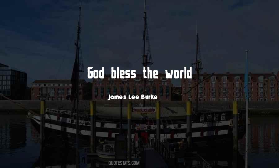 God Bless Our World Quotes #1616874