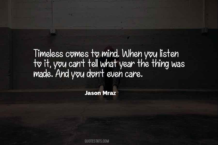 Don't Listen To Your Mind Quotes #342652