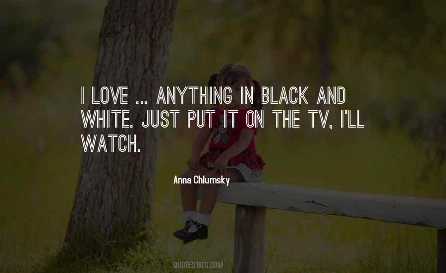 Quotes About Black And White Tv #248900