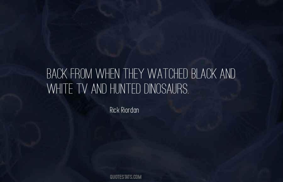 Quotes About Black And White Tv #317506